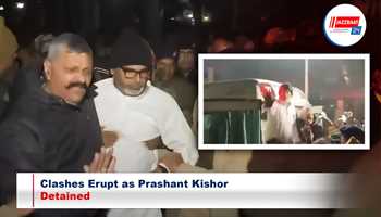 Clashes Erupt as Prashant Kishor Detained