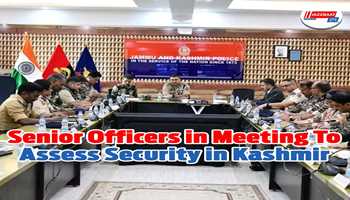 Senior officers in meeting to assess security in Kashmir