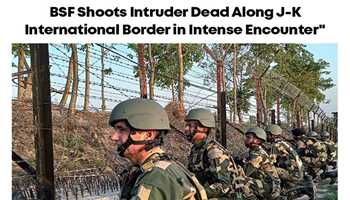 BSF SHOOTS INTRUDER DEAD IN JAMMU AND KASHMIR 
