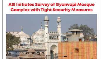 ASI INITIATES SURVEY OF GYANVAPI MOSQUE COMPLEX WITH TIGHT SECURITY MEASURES...

