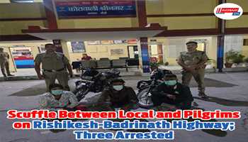 Scuffle between Locals and Pilgrims on Rishikesh-Badrinath Highway; Three Arrested 
