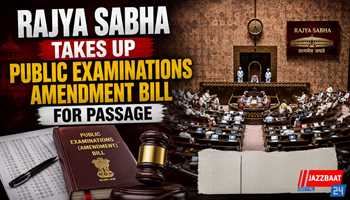 Rajya Sabha Takes Up Public Examinations Amendment Bill for Passage