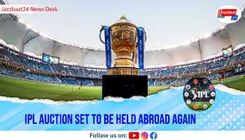 IPL Auction Set to Be Held Abroad Again
