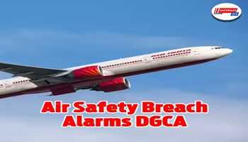 Air Safety Breach Alarms DGCA