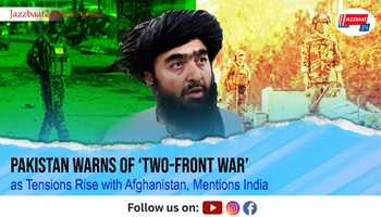 Pakistan Warns of ‘Two-Front War’ as Tensions Rise with Afghanistan, Mentions India
