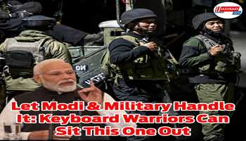"Let Modi & Military Handle It: Keyboard Warriors Can Sit This One Out"