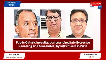 Public Outcry: Investigation Launched into Excessive Spending and Misconduct by IAS Officers in Paris
