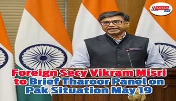 Foreign Secy Vikram Misri to Brief Tharoor Panel on Pak Situation May 19