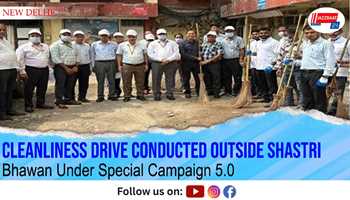 Cleanliness Drive Conducted Outside Shastri Bhawan Under Special Campaign 5.0

