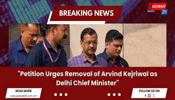 "Petition Urges Removal of Arvind Kejriwal as Delhi Chief Minister"