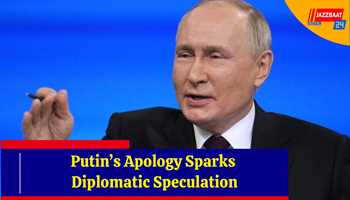 Putin’s Apology Sparks Diplomatic Speculation

