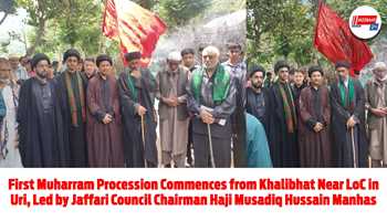 First Muharram Procession Commences from Khalibhat Near LoC in Uri, Led by Jaffari Council Chairman Haji Musadiq Hussain Manhas
