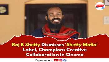 Raj B Shetty Dismisses 'Shetty Mafia' Label, Champions Creative Collaboration in Cinema