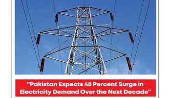 PAKISTAN’S POWER DEMAND TO SKYROCKET BY 48% IN THE NEXT DECADE – ACT NOW TO ADDRESS THE ENERGY CRISIS!
