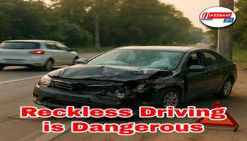 Reckless driving is dangerous