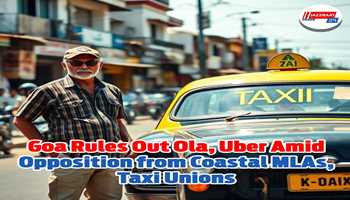Goa Rules Out Ola, Uber Amid Opposition from Coastal MLAs, Taxi Unions

