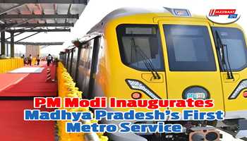 PM Modi Inaugurates Madhya Pradesh’s First Metro Service