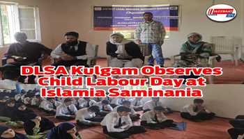 DLSA Kulgam Observes World Day Against Child Labour at Islamia Saminania Hr. Secondary School