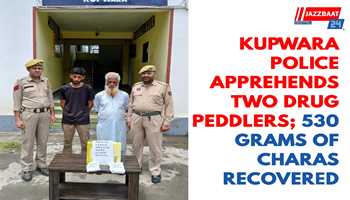Kupwara Police Apprehends Two Drug Peddlers; 530 Grams of Charas Recovered