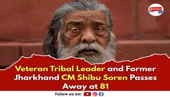 Veteran Tribal Leader and Former Jharkhand CM Shibu Soren Passes Away at 81


