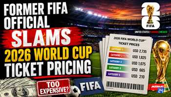 Former FIFA Official Slams 2026 World Cup Ticket Pricing