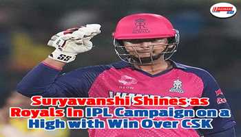 Suryavanshi Shines as Royals End IPL Campaign on a High with Win Over CSK