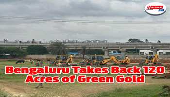 Bengaluru Takes Back 120 Acres of Green Gold