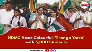 NDMC Hosts Colourful ‘Tiranga Yatra’ with 5,000 Students