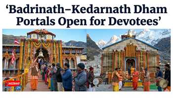 Badrinath–Kedarnath Dham Portals Open for Devotees