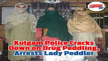 Kulgam Police Cracks Down on Drug Peddling, Arrests Lady Peddler