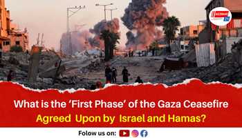 What is the ‘First Phase’ of the Gaza Ceasefire Agreed Upon by Israel and Hamas?
