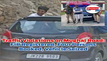 Traffic Violations on Mughal Road: FIR Registered, Four Persons Booked, Vehicle seized