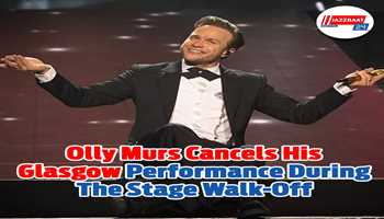 Olly Murs cancels his Glasgow performance during the stage walk-off