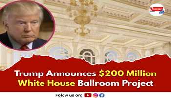 Trump Announces $200 Million White House Ballroom Project