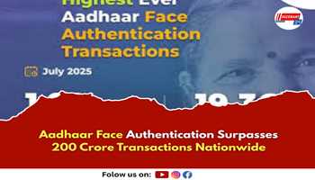 Aadhaar Face Authentication Surpasses 200 Crore Transactions Nationwide