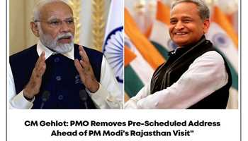 CM GEHLOT RAISES CONCERN AS PMO REMOVES PRE-SCHEDULED ADDRESS AHEAD OF PM MODI’S RAJASTHAN VISIT

