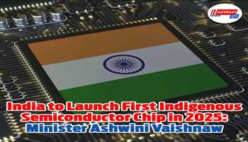India to Launch First Indigenous Semiconductor Chip in 2025: Minister Ashwini Vaishnaw
