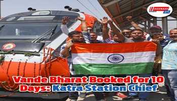 BREAKING: Massive Public Response, No Seats Available for Next 10 Days”: Katra Station Superintendent on Vande Bharat Train