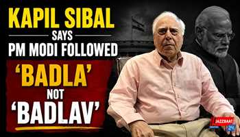 Kapil Sibal says PM Modi followed ‘badla’ not ‘badlav’ policy