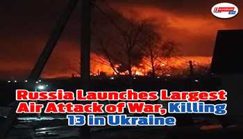 Russia Launches Largest Air Attack of War, Killing 13 in Ukraine