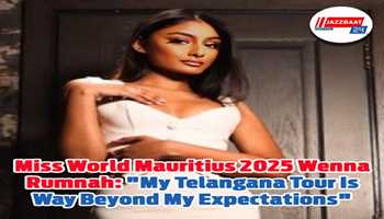 Miss World Mauritius 2025 Wenna Rumnah: "My Telangana Tour Is Way Beyond My Expectations"