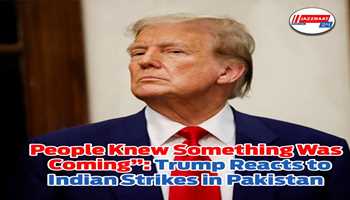 People Knew Something Was Coming”: Trump Reacts to Indian Strikes in Pakistan