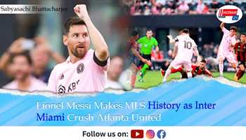Lionel Messi Makes MLS History as Inter Miami Crush Atlanta United