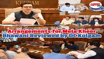 Arrangements for Mela Kheer Bhawani Reviewed by DC Kulgam