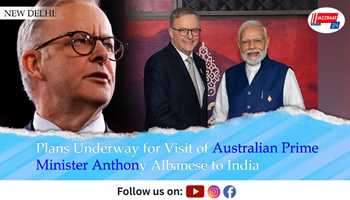 Plans Underway for Visit of Australian Prime Minister Anthony Albanese to India

