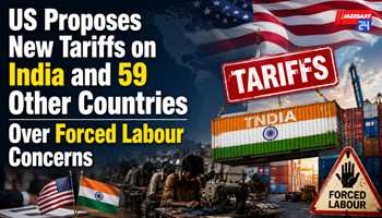 US Proposes New Tariffs on India and 59 Other Countries Over Forced Labour Concerns
