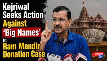 Kejriwal Seeks Action Against ‘Big Names’ in Ram Mandir Donation Case