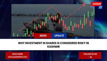 Understanding the Risk: Investing in Shares in Kashmir