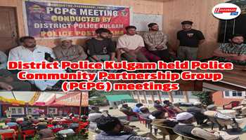 District Police Kulgam held Police Community Partnership Group (PCPG) meetings