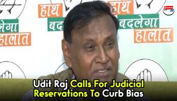 Udit Raj Calls for Judicial Reservations to Curb Bias